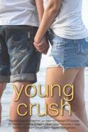 Young Crush di Tonya Clark, Rayne Elizabeth, Dc Renee edito da LIGHTNING SOURCE INC