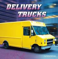 Delivery Trucks di Nancy Dickmann edito da PEBBLE BOOKS