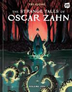 The Strange Tales of Oscar Zahn, Volume 1 [A Graphic Novel] di Tri Vuong edito da TEN SPEED PR