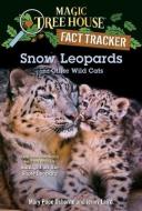 Snow Leopards and Other Wild Cats di Mary Pope Osborne, Jenny Laird edito da RANDOM HOUSE