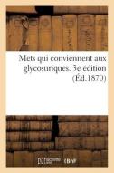 Enumeration Des Mets Qui Conviennent Aux Glycosuriques. 3e Edition di SANS AUTEUR edito da Hachette Livre - BNF