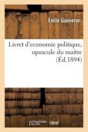 Livret d'économie politique, opuscule du maître di Ganneron-E edito da HACHETTE LIVRE
