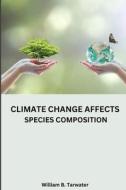Climate change affects species composition di William B. Tarwater edito da William B. Tarwater