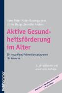 Aktive Gesundheitsförderung im Alter di Hans-Peter Meier-Baumgartner, Ulrike Dapp, Jennifer Anders edito da Kohlhammer W.