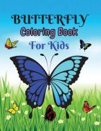 BUTTERFLY COLORING BOOK FOR KIDS: AMAZIN di PUBLISHING ASTERI edito da LIGHTNING SOURCE UK LTD