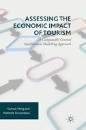 Assessing the Economic Impact of Tourism di Samuel Meng, Mahinda Siriwardana edito da Springer-Verlag GmbH
