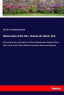 Memorials of the Rev. Charles W. Baird, D.D. di Charles Washington Baird edito da hansebooks
