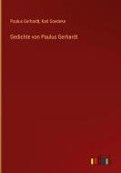 Gedichte von Paulus Gerhardt di Paulus Gerhardt, Karl Goedeke edito da Outlook Verlag
