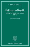 Positionen und Begriffe, im Kampf mit Weimar - Genf - Versailles 1923-1939 di Carl Schmitt edito da Duncker & Humblot GmbH