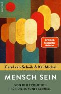 Mensch sein di Carel van Schaik, Kai Michel edito da Rowohlt Verlag GmbH