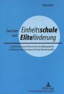 Zwischen Einheitsschule und Eliteförderung di Silke Hahn edito da Lang, Peter GmbH