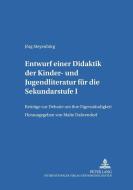 Entwurf einer Didaktik der Kinder- und Jugendliteratur für die Sekundarstufe I di Jörg Meyenbörg edito da Lang, Peter GmbH