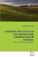 ASSESSING THE STATUS OF SOIL EROSION AND CONSERVATION IN ETHIOPIA: di Yechale Kebede Bizuneh edito da VDM Verlag