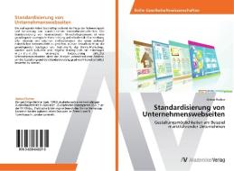 Standardisierung von Unternehmenswebseiten di Anton Fischer edito da AV Akademikerverlag