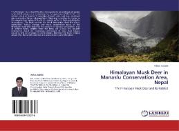 Himalayan Musk Deer in Manaslu Conservation Area, Nepal di Ashok Subedi edito da LAP Lambert Academic Publishing