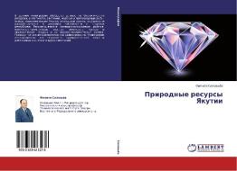 Prirodnye resursy Yakutii di Filipp Solov'jov edito da LAP Lambert Academic Publishing