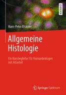 Allgemeine Histologie di Hans-Peter Elsässer edito da Springer-Verlag GmbH