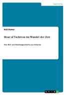 Moar af Tschivon im Wandel der Zeit di Veit Pamer edito da GRIN Publishing