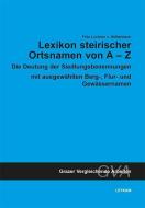 Lexikon steirischer Ortsnamen von A-Z di Fritz Lochner von Hüttenbach edito da Leykam