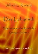 Das Labyrinth di Alfred L. Rosteck edito da Books on Demand