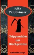 Chippendales mit Mischgemüse di Sylke Tannhäuser edito da Books on Demand