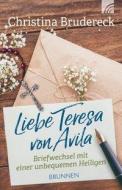 Liebe Teresa von Avila di Christina Brudereck edito da Brunnen-Verlag GmbH