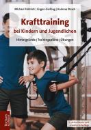 Krafttraining bei Kindern und Jugendlichen di Michael Fröhlich, Jürgen Gießing, Andreas Strack edito da Tectum Verlag