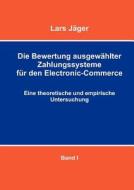 Die Bewertung Ausgew Hlter Zahlungssysteme Fur Den Electronic-commerce di Lars J Ger edito da Books On Demand