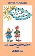 Zauberlehrlinge und Zahlen di Günter Fanghänel edito da Books on Demand