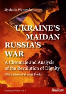 Ukraine's Maidan, Russia's War di Mychailo Wynnyckyj edito da Ibidem-Verlag