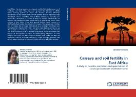 Cassava and soil fertility in East Africa di Anneke Fermont edito da LAP Lambert Acad. Publ.