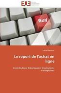 Le report de l'achat en ligne di Lamia Mamlouk edito da Editions universitaires europeennes EUE