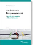 Studienbuch Betreuungsrecht di Tobias Fröschle, Katharina Pelkmann edito da Reguvis Fachmedien GmbH