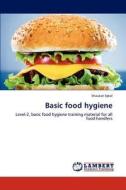 Basic food hygiene di Shaukat Iqbal edito da LAP Lambert Academic Publishing