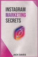Instagram Marketing Secrets di Jack Daves edito da Jack Daves