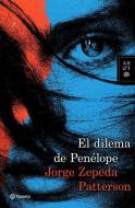 El Dilema de Penélope di Jorge Zepeda edito da PLANETA PUB