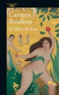 El Libro de Eva di Carmen Boullosa edito da ALFAGUARA