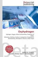 Oxyhydrogen di Lambert M. Surhone, Miriam T. Timpledon, Susan F. Marseken edito da Betascript Publishers