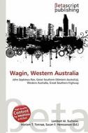 Wagin, Western Australia edito da Betascript Publishing