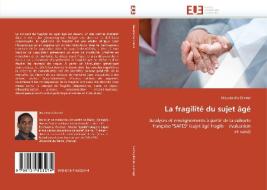 La fragilité du sujet âgé di Moustapha Dramé edito da Editions universitaires europeennes EUE