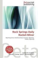 Rock Springs Daily Rocket-Miner edito da Betascript Publishing