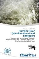 Humber River (newfoundland And Labrador) edito da Claud Press