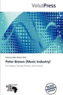 Peter Brown (music Industry) edito da Duc