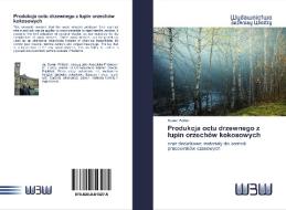 Produkcja octu drzewnego z lupin orzechów kokosowych di Sunan Wititsiri edito da Wydawnictwo Bezkresy Wiedzy