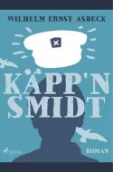 Käpp'n Smidt di Wilhelm Ernst Asbeck edito da SAGA Books - Egmont