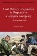 Civil-Military Cooperation in Response to a Complex Emergency: Just Another Drill? di Rietjens edito da BRILL ACADEMIC PUB