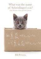 What was the name of Schrödinger's cat? di Bill Persson edito da Books on Demand