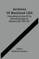 Archives Of Maryland LXII ; Proceeding And Acts Of The General Assembly Of Maryland (30) 1769-1770 edito da Alpha Editions