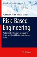 Risk-Based Engineering di Michael G. Pecht, Prabhakar V. Varde edito da Springer Singapore