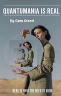 Quantumania is Real di Sam Steed edito da Sam Steed